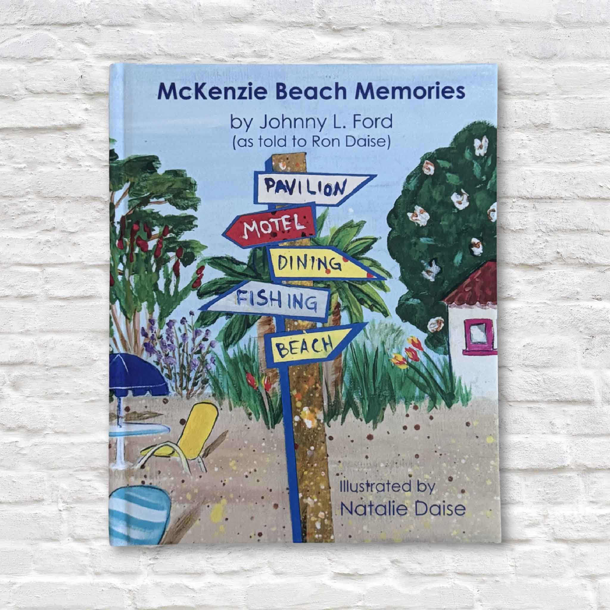 Front cover of McKenzie Beach Memories by Johnny L. Ford, as told to Ron Daise and illustrated by Natalie Daise, featuring a colorful beach scene with palm trees, a pavilion sign, and bright coastal artwork.