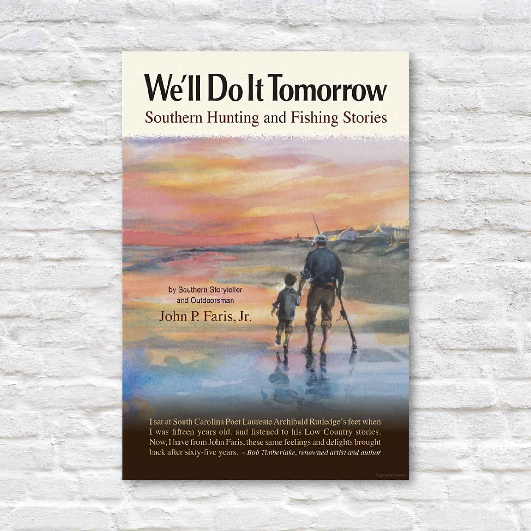 Book cover of 'We'll Do It Tomorrow: Southern Hunting and Fishing Stories' by John P. Faris, Jr.