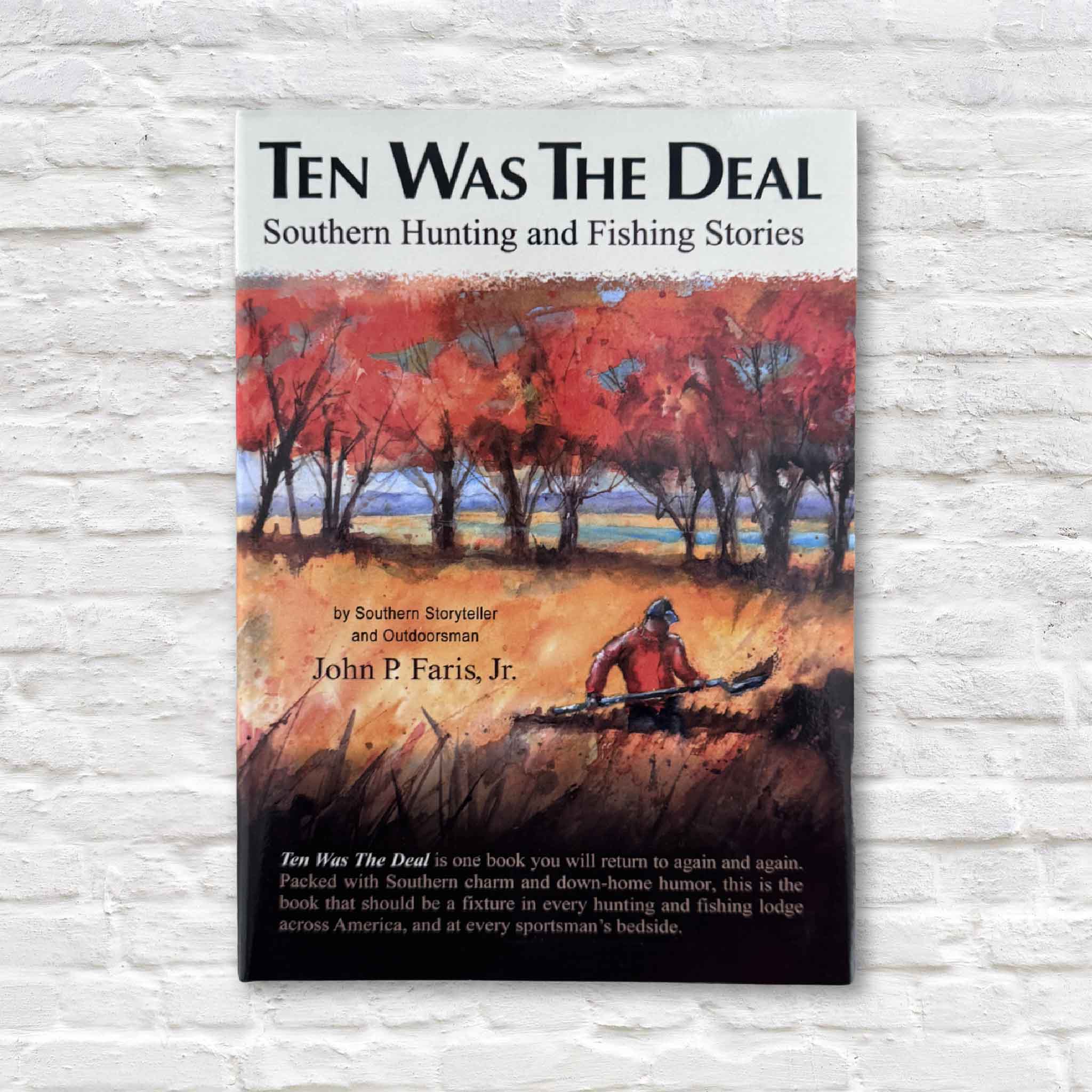 Front cover of Ten Was the Deal: Southern Hunting and Fishing Stories by John P. Faris, Jr., featuring a hunter among vivid autumn trees.